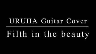 YOU the GazettE Filth in the beauty URUHA Guitar Cover ガゼットギター弾いてみた