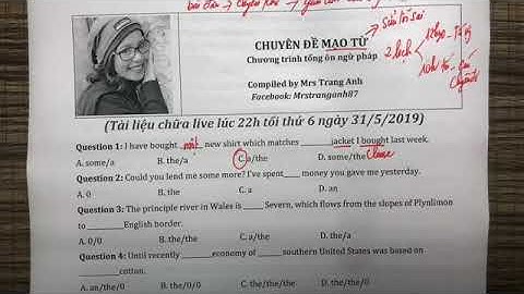 TỔNG ÔN NHỮNG CHUYÊN ĐỀ CHẮC CHẮN SẼ THI - MẠO TỪ