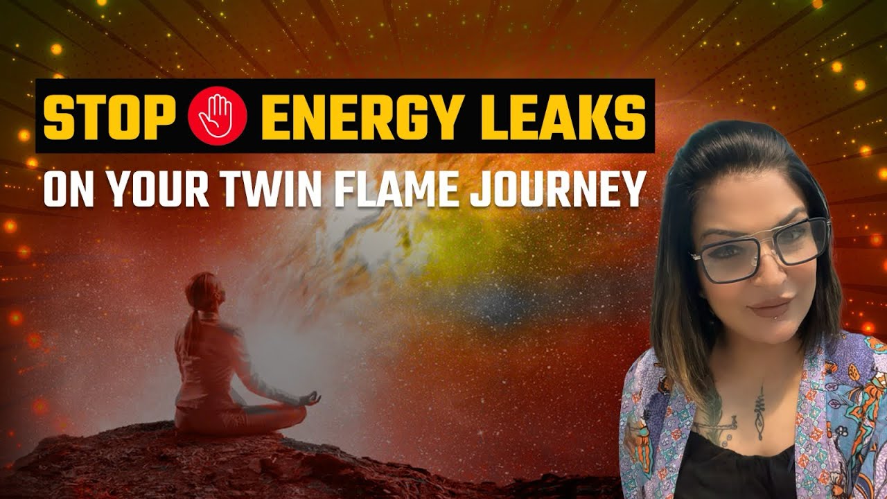 Navigating Energy Leaks in the Twin Flame Journey - YouTube