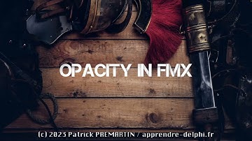 Opacity in FMX  (Delphi - FireMonkey)