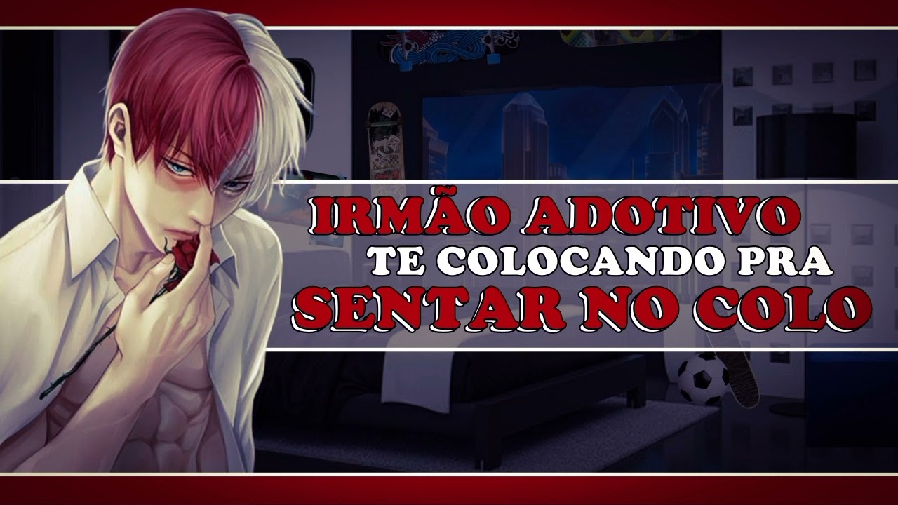 ASMR IRMÃO ADOTIVO TE COLOCANDO PRA SENTAR NO MEU COLO
