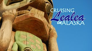 Cruising Lealea in Alaska-Wrangell to Petersburg, Pt1