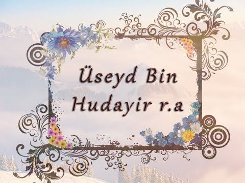 Hayatus Sahabe Üseyd Bin Hudayir (r.a) 24.Bölüm