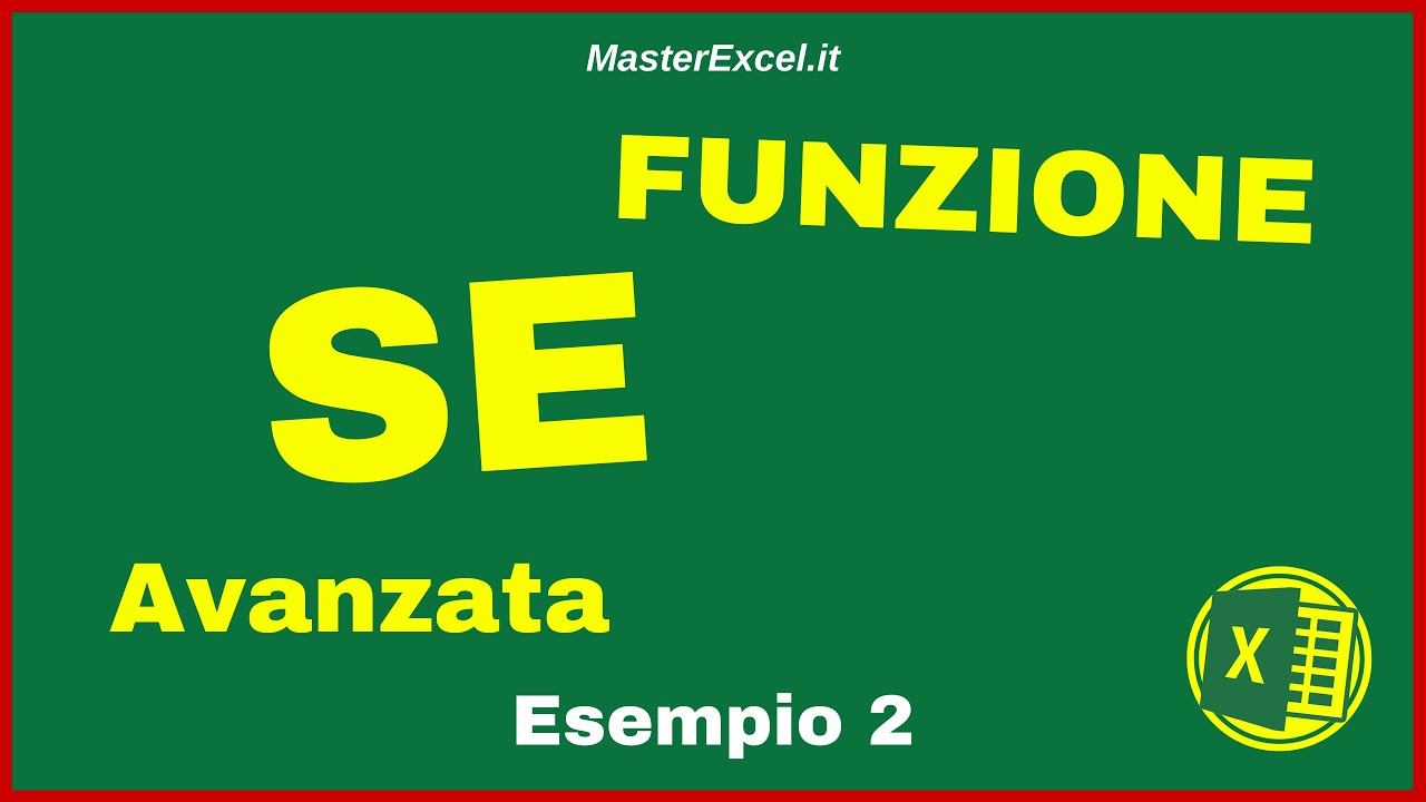 Funzione SE Avanzata - Parte 2 | Come Annidare la Formula SE Excel