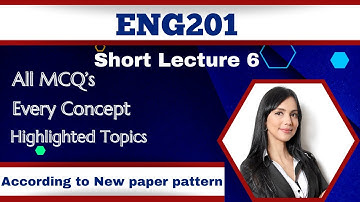 ENG201 Short Lecture 6_Highlighted Questions_ENG201short Lectures_Mid Term_Full Detail In Short Time