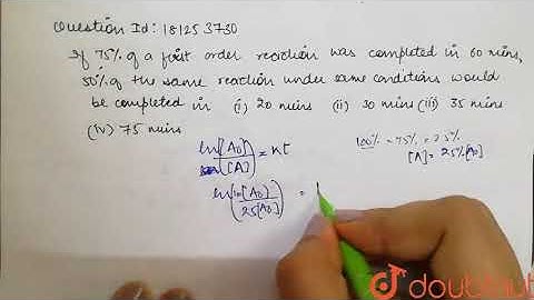 If 75% of a first order reaction was completed in 60 minutes, 50% | Class 12 Chemistry | Doubtnut