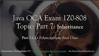 7.1.2 Polymorphism & final Class | Java OCA 1Z0-808 Profile