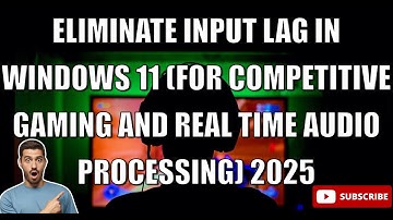 ELIMINATE Input Lag and Latency in Windows 11(Competitive Gaming and Real Time Audio Processing)2025