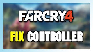How to FIX Far Cry 4 Controller/Gamepad Not Working on PC