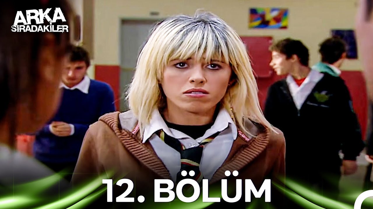 Arka Sıradakiler 12. Bölüm