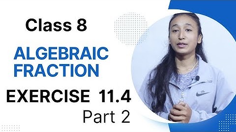 CLASS 8 || ALGEBRAIC FRACTION || CHAPTER 11 || EXERCISE 11.4 || PART 2 ||