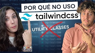 Por qué no uso "Tailwind CSS" en mi código