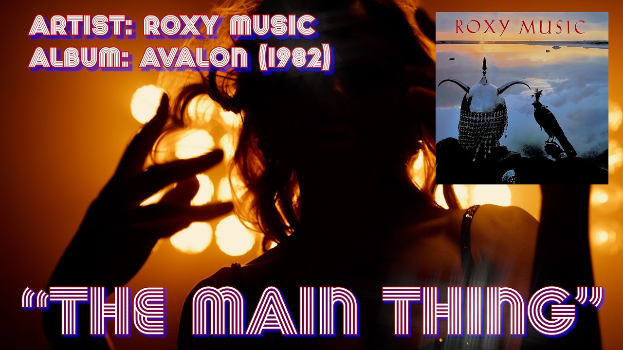 The Main Thing - Roxy Music | Neon Romance from 1982's Avalon