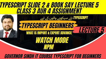 Typescript Lecture 5 Book and slide NPM inquirer Practice Governor Sindh IT Course