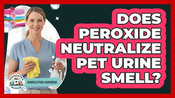 Does Peroxide Neutralize Pet Urine Smell?