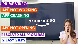 How to Fix All Problems of Prime Video App Not Working, Crashing, Not Opening in Android TV