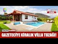 Gazeteciye kiralık villa tuzağı!