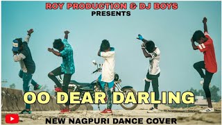 Oo dear darling ||New Nagpuri Dance Cover|| by dj boys