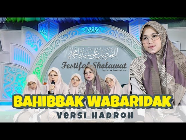 BAHIBBAK WABARIDAK (Versi Hadroh) | Khanifah Khani class=