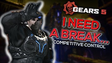 I NEED A BREAK... Competitive Control Gameplay - Gears 5