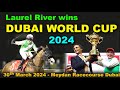 Dubai world cup 2024  laurel winner