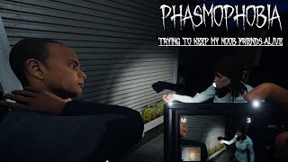 Phasmophobia but I'm trying to keep my noob friends from dying..