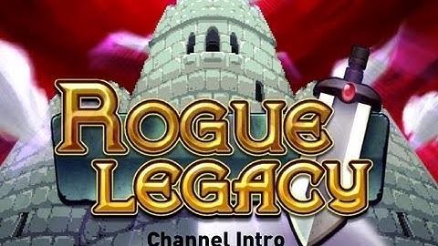 Rogue Legacy Gameplay Channel Intro