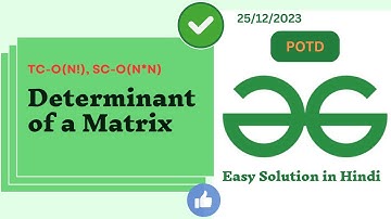 Determinant of a Matrix | GFG POTD | GeeksForGeeks| Problem of the Day| Java| Easy Solution In hindi
