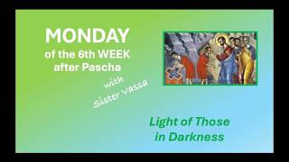 Sixth Monday after Pascha
