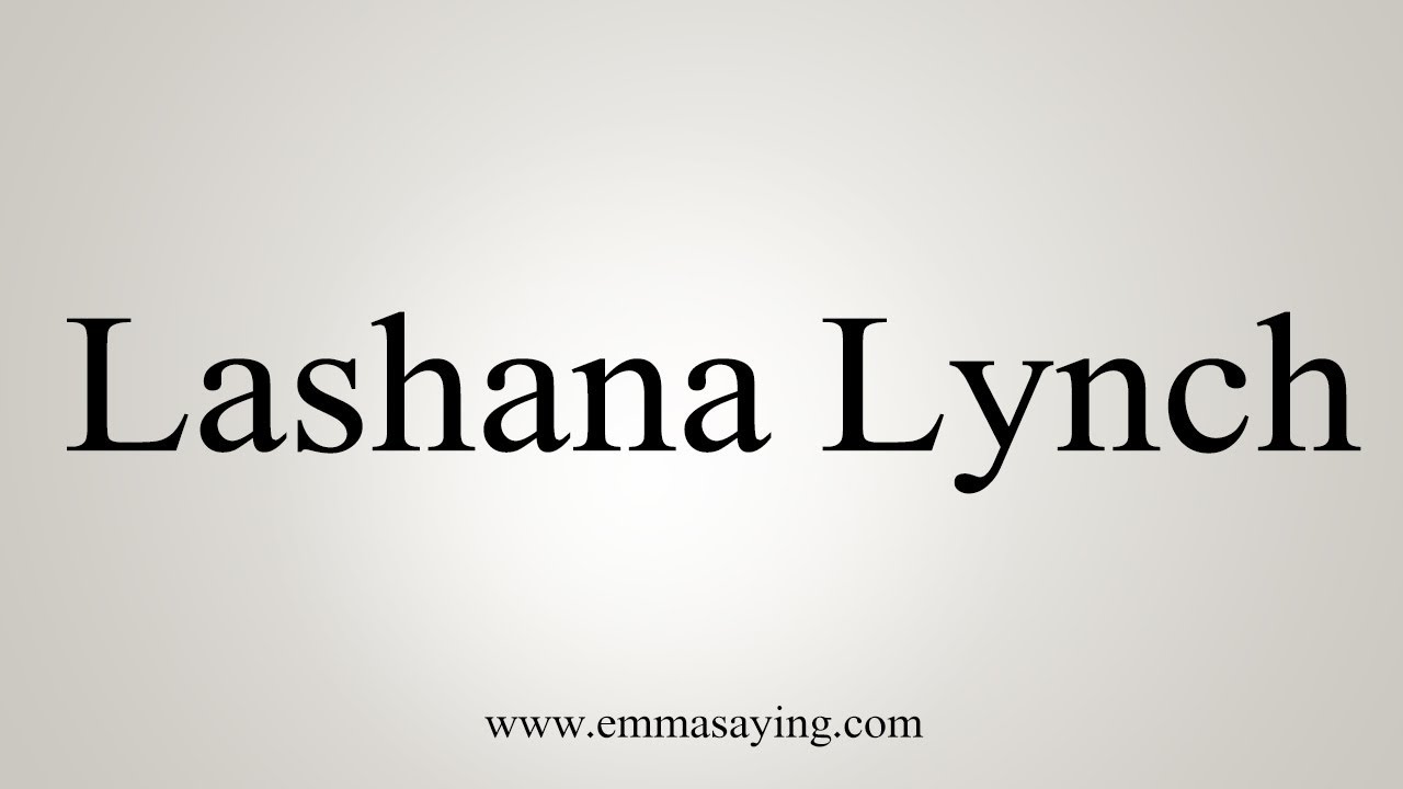 how to say in english jamun How To Pronounce Lashana Lynch
