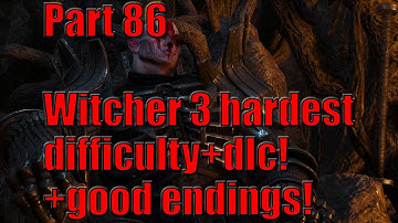 Witcher 3 Part 86 hardest difficulty+good endings! Full playthrough with live commentary!