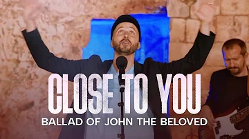 CLOSE TO YOU (Ballad of John the Beloved) LIVE at the Garden Tomb, Jerusalem
