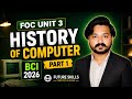 FOC Unit 3 | History Of Computer🔥(Part 1) | BCI 2026🚀🎯| Complete Explanation in Hindi |