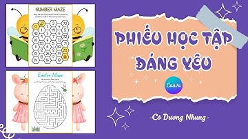 Thiết kế phiếu học tập đáng yêu trên Canva//Cô Dương Nhung