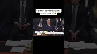 Rep Maxine Waters tells Sec Scott Bessent to shut up! 🤣