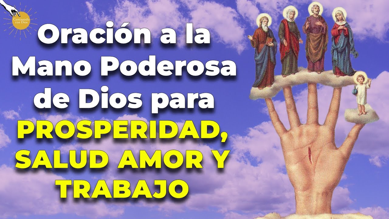 🤲🏼🙏🏼 ORACIÓN A LA MANO PODEROSA DE DIOS para obtener prosperidad, salud, amor y trabajo 🙌🏼 YouTube