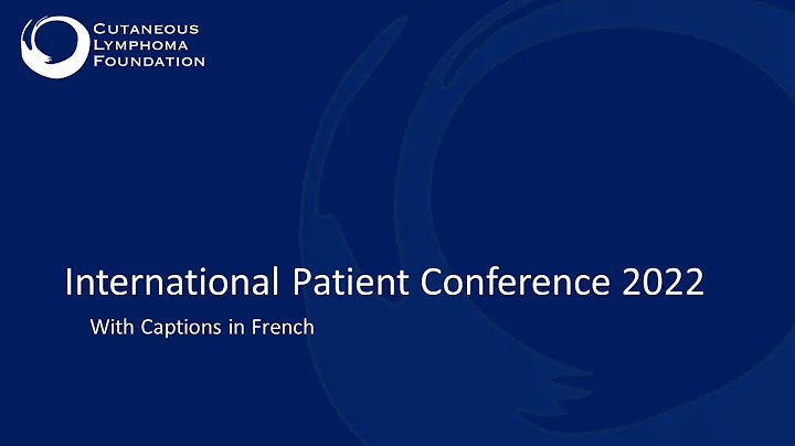 2022 International Patient Conference (with French...