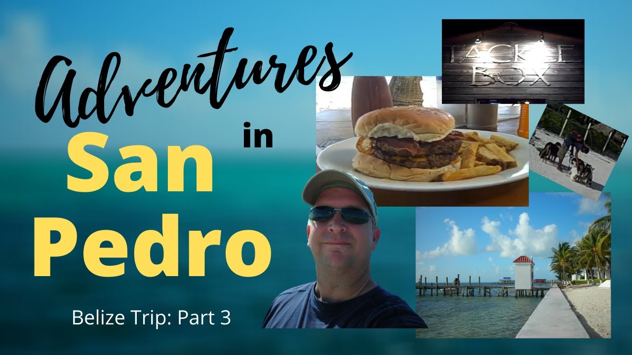 Adventures in San Pedro (Belize) YouTube