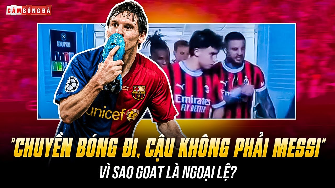 “CHUYỀN BÓNG ĐI, CẬU KHÔNG PHẢI MESSI” – VÌ SAO GOAT LÀ NGOẠI LỆ CỦA BÓNG ĐÁ?