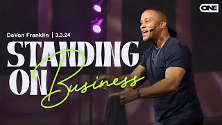 Standing on Business - DeVon Franklin by ONE | A Potter's House Church 29,642 views 1 month ago 51 minutes