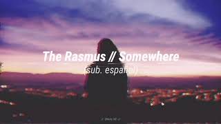 ✪ The Rasmus // Somewhere [Sub. Español] ✪