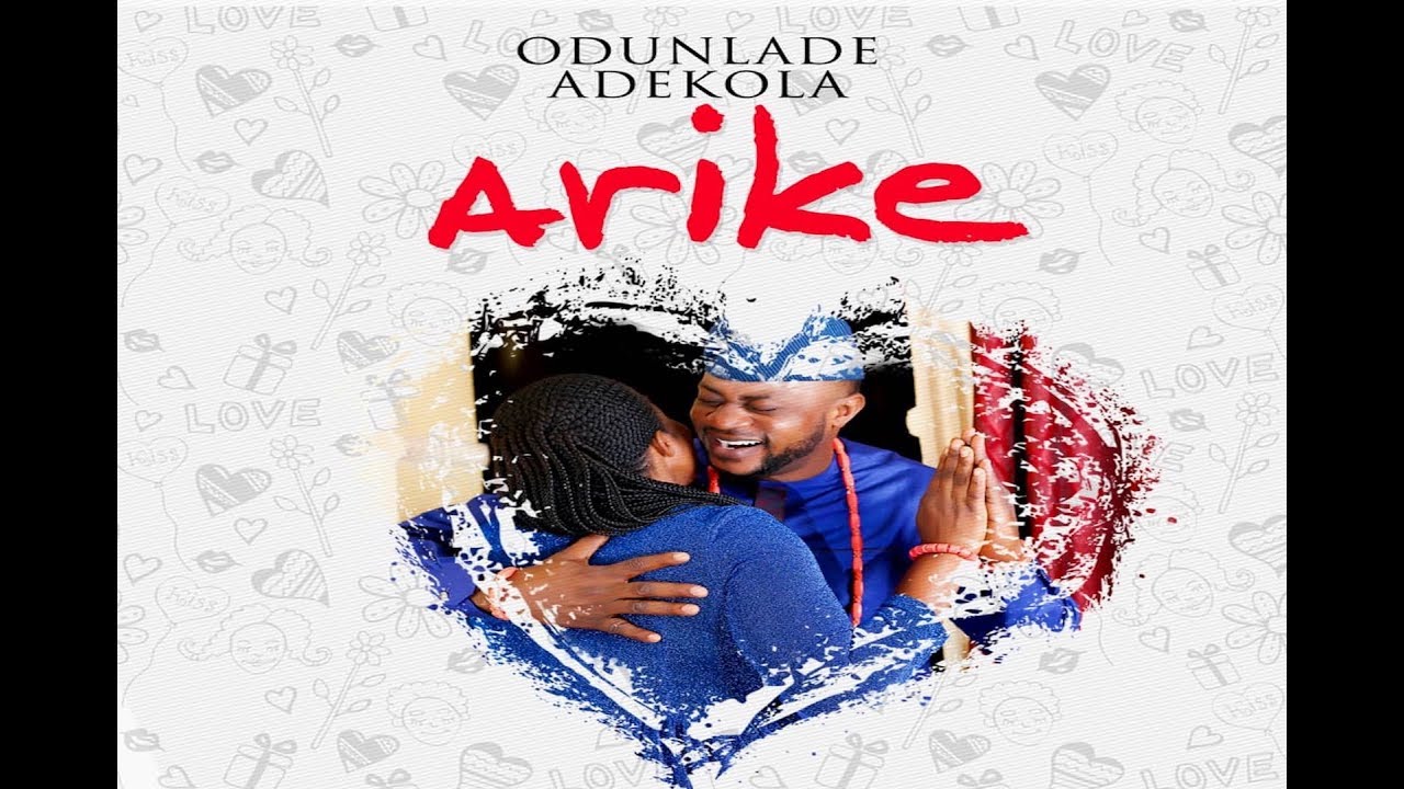  Odunlade Adekola - Arike (Official Music Video 2019)