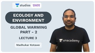 L3: Global Warming (Part-2) I Ecology and Environment | UPSC CSE - Hindi | Madhukar Kotawe