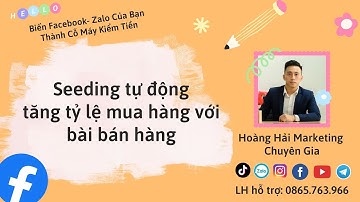 Hướng Dẫn Seeding Tăng Tương Tác Cho Bài Viết Tự Động Mới Nhất 2023 |Hoàng Hải Marketing