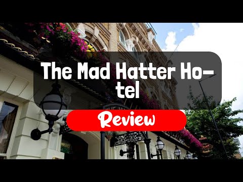 The Mad Hatter Hotel Review - Is This London Hotel Worth It