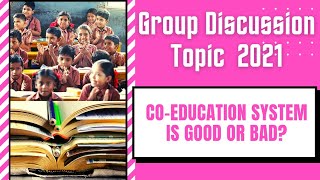 Co-Education System is Good or Bad Group Discussion Topic 2021 | GD Topic for Job Interview
