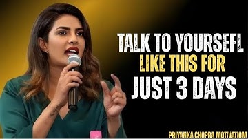 Change Your Life in 3 Days with This Mindset 🔥 | PRIYANKA CHOPRA Powerful Self-Talk