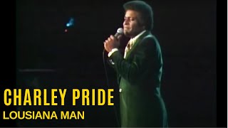 Charley Pride - Lousiana Man chords