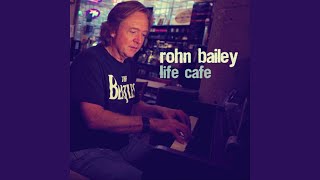 Video thumbnail of "Rohn Bailey - Life Cafe"