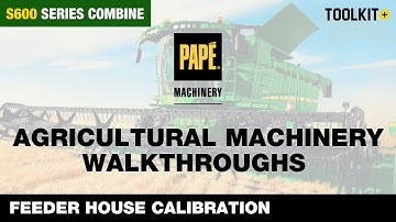 How to Calibrate the Feeder House on a John Deere S600 Series Combine | Toolkit+